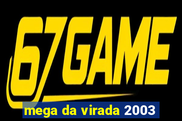 mega da virada 2003